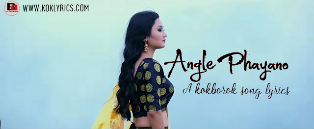 Angle Phayano kokborok song lyrics 