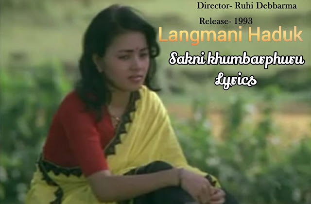 Sakni khumbarphuru old kokborok song lyrics  from langmani Haduk