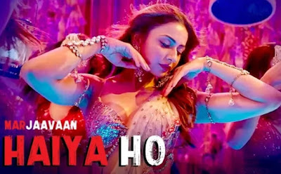 Haiya ho song lyrics- Marjaavaan 