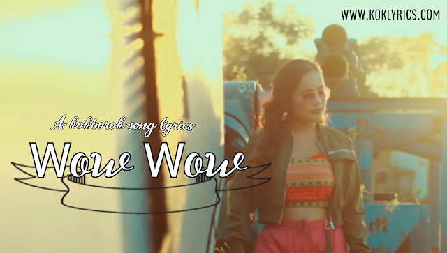 Wow wow kokborok song lyrics 
