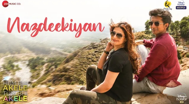 Nazdeekiyan lyrics _hum bhi akele, tum bhi akele_zareen khan_anshuman jha