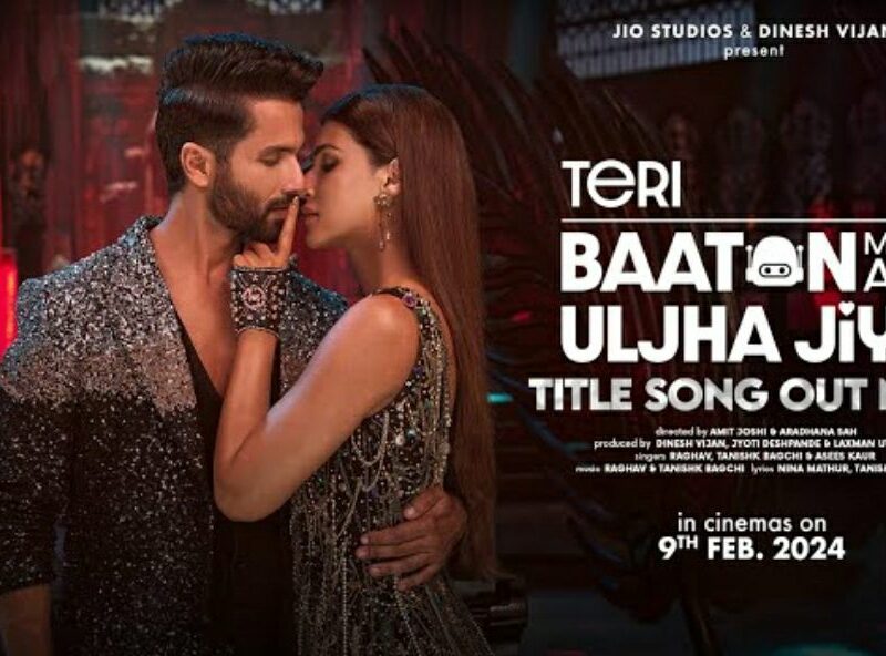 Teri Baaton Mein Aisa Uljha Jiya Movie All Songs Lyrics